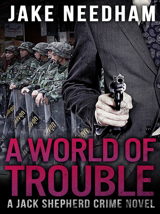 Title details for A World of Trouble by Jake Needham - Wait list